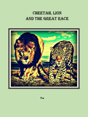 cover image of Cheetah, Lion and the Great Race